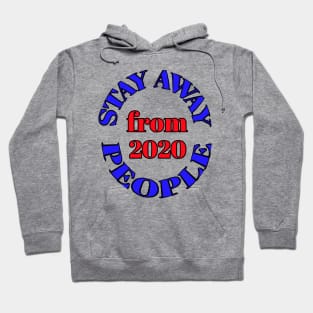 Stay away from people 2020 Hoodie